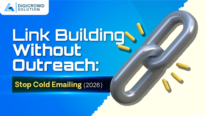 link-building-without-outreach-stop-cold-emailing-2026